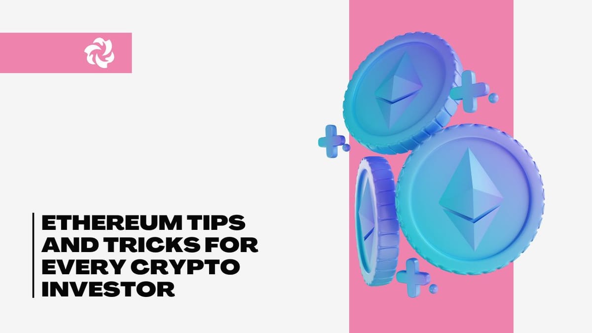 graphic for article Ethereum Tips and Tricks for Every Crypto Investor