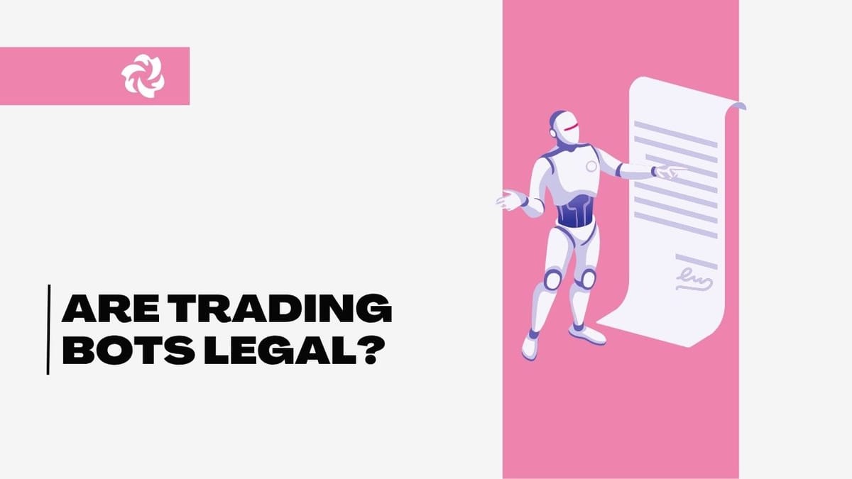 Graphic for article - Are Trading Bots Legal?
