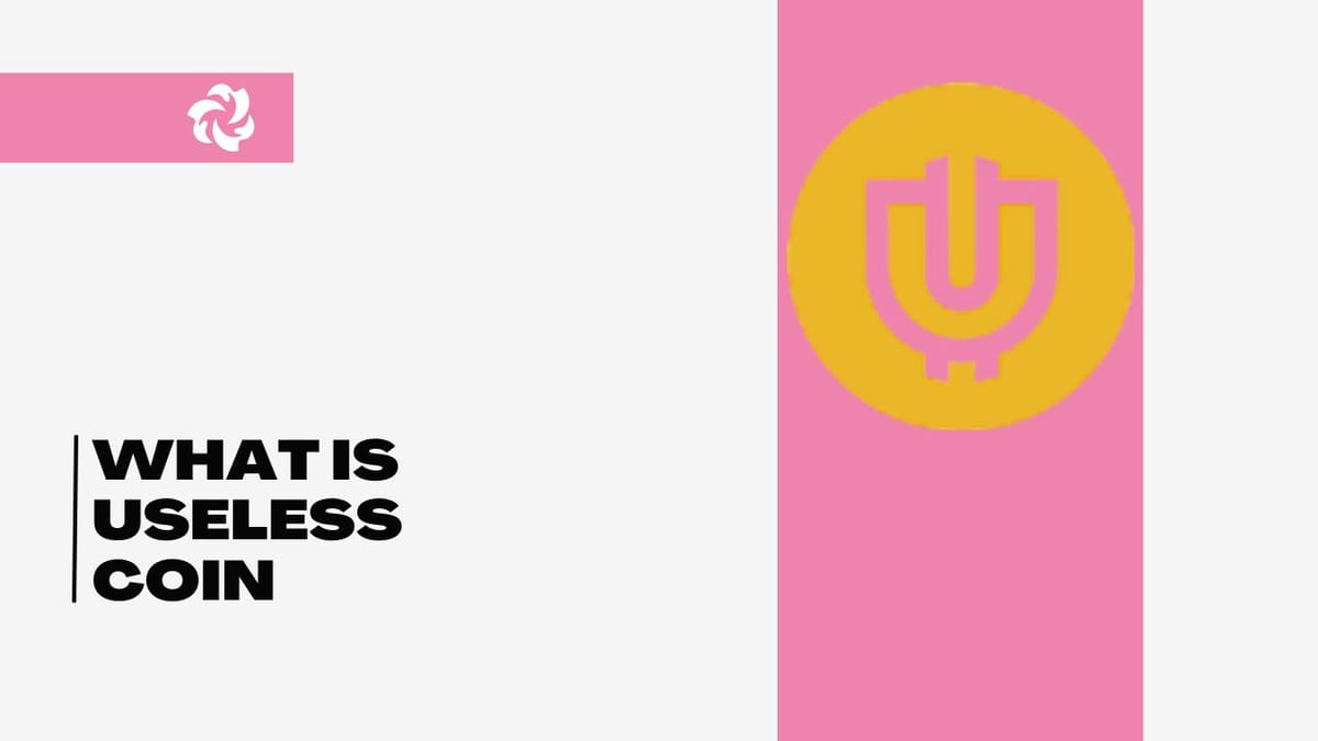 Unraveling the Mystery: What is the Useless Coin?