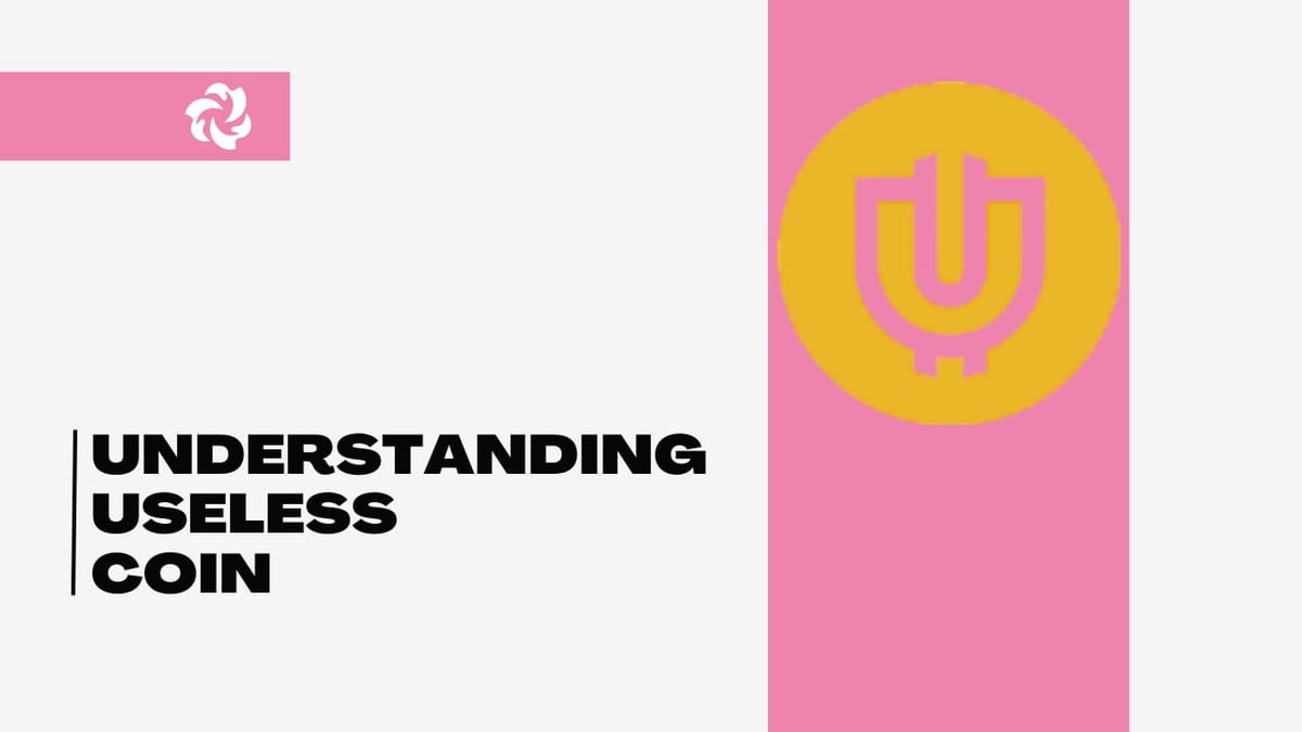 Understanding Useless Coin