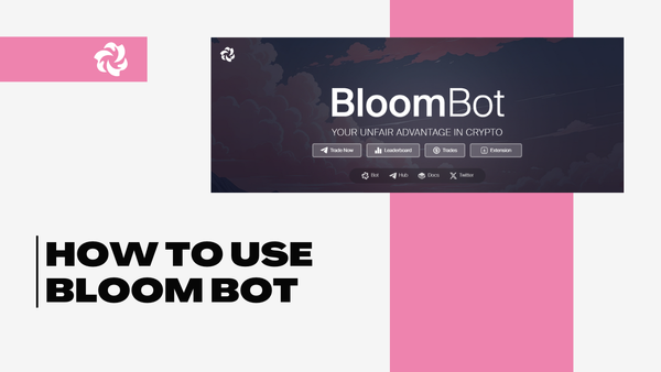 How to Use Bloom Bot: Solana’s Best Telegram Trading Bot