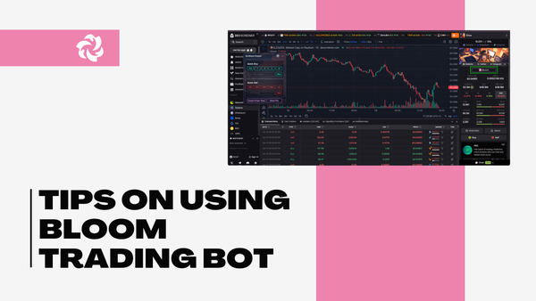Tips on Using Bloom Trading Bot